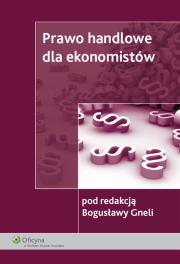Prawo handlowe dla ekonomistów. Wydawca: Wolters Kluwer. Dadada.pl Opakowanie Prawo handlowe dla ekonomistów