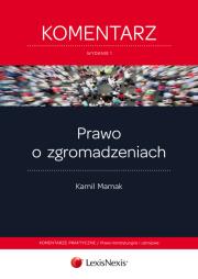 Prawo o zgromadzeniach Komentarz. Autor: Mamak Kamil. Dadada.pl Okładka książki Prawo o zgromadzeniach Komentarz