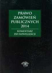 Prawo zamówień publicznych 2014 Komentarz do nowelizacji. Wydawca: Wiedza i Praktyka. Dadada.pl Opakowanie Prawo zamówień publicznych 2014 Komentarz do nowelizacji