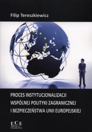 Okładka książki Proces instytucjonalizacji wspólnej polityki zagranicznej i bezpieczeństwa Unii Europejskiej
