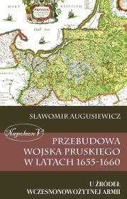 Okładka książki Przebudowa wojska pruskiego w latach 1655-1660