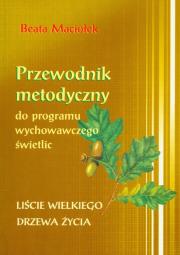 Przewodnik metodyczny do programu wychowawczego świetlic. Autor: Maciołek Beata. Dadada.pl Okładka książki Przewodnik metodyczny do programu wychowawczego świetlic