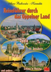 Przewodnik po Ziemi Opolskiej wersja niemiecka. Autor: Będkowska-Karmelita Anna. Dadada.pl Okładka książki Przewodnik po Ziemi Opolskiej wersja niemiecka