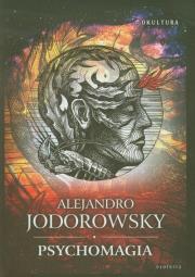 Psychomagia. Autor: Alejandro Jodorowsky. Dadada.pl Okładka książki Psychomagia