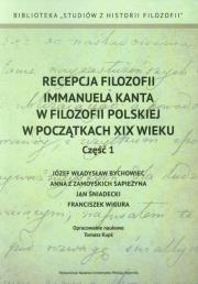 Opakowanie Recepcja filozofii Immanuela Kanta w filozofii polskiej w początkach XIX wieku Część 1