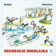 Rekreacje Mikołajka. Autor: Rene Gościnny, Jean Jacques Sempe. Dadada.pl Okładka książki Rekreacje Mikołajka