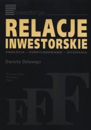 Relacje inwestorskie. Autor: Dziawgo Danuta. Dadada.pl Okładka książki Relacje inwestorskie