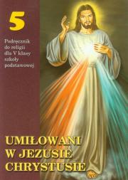 Religia SP 5 podr. Umiłowani w Jezusie ... WDS. Autor: pod redakcją ks. prof. Stanisława Łabendowicza. Dadada.pl Okładka książki Religia SP 5 podr. Umiłowani w Jezusie ... WDS