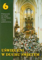 Religia SP 6 podr. Uświęceni w duchu świętym WDS. Autor: pod redakcją ks. prof. Stanisława Łabendowicza. Dadada.pl Okładka książki Religia SP 6 podr. Uświęceni w duchu świętym WDS
