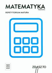 Repetytorium matura 2015. Matematyka ZP WSiP. Autor: Opracowanie zbiorowe. Dadada.pl Okładka książki Repetytorium matura 2015. Matematyka ZP WSiP