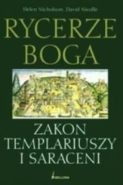 Rycerze Boga Zakon Templariuszy i Saraceni. Autor: Nicholson Helen, Nicolle David. Dadada.pl Okładka książki Rycerze Boga Zakon Templariuszy i Saraceni