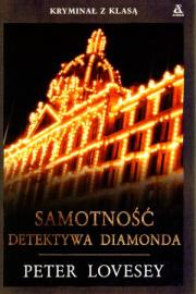 Samotność detektywa Diamonda. Autor: Lovesey Peter. Dadada.pl Okładka książki Samotność detektywa Diamonda