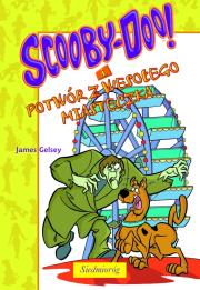 Scooby-Doo! i Potwór z wesołego miasteczka. Autor: Gelsey James. Dadada.pl Okładka książki Scooby-Doo! i Potwór z wesołego miasteczka
