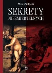 Sekrety nieśmiertelnych. Autor: Sołtysik Marek. Dadada.pl Okładka książki Sekrety nieśmiertelnych