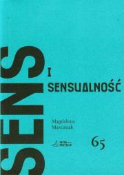 Sens i sensualność. Autor: Marciniak Magdalena. Dadada.pl Okładka książki Sens i sensualność