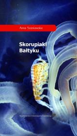 Skorupiaki Bałtyku. Autor: Szaniawska Hanna. Dadada.pl Okładka książki Skorupiaki Bałtyku