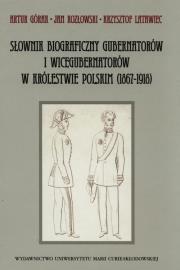Okładka książki Słownik biograficzny gubernatorów i wicegubernatorów w Królestwie Polskim (1867-1918)