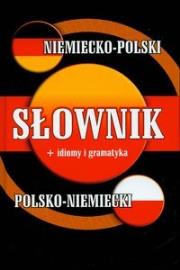 Słownik niemiecko-polski polsko-niemiecki + idiomy i gramatyka. Autor: praca zbiorowa. Dadada.pl Okładka książki Słownik niemiecko-polski polsko-niemiecki + idiomy i gramatyka