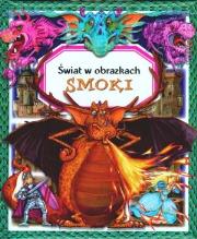 Smoki Świat w obrazkach. Autor: Beaumont Emilie, Sagnier Christine. Dadada.pl Okładka książki Smoki Świat w obrazkach