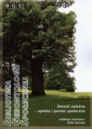 Starość zależna - opieka i pomoc społeczna. Wydawca: AFM. Dadada.pl Opakowanie Starość zależna - opieka i pomoc społeczna