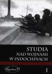 Studia nad wojnami w Indochinach Tom 1. Autor: Przemysław Benken (red.). Dadada.pl Okładka książki Studia nad wojnami w Indochinach Tom 1