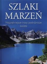 Szlaki marzeń. Najpiękniejsze trasy...jezioro. Autor: Schober Ulrike. Dadada.pl Okładka książki Szlaki marzeń. Najpiękniejsze trasy...jezioro