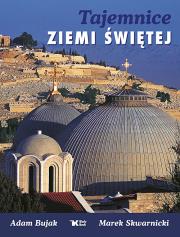 Tajemnice Ziemi Świętej Biały Kruk. Autor: Adam Bujak Arturo Mari. Dadada.pl Okładka książki Tajemnice Ziemi Świętej Biały Kruk