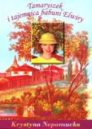 Okładka książki Tamaryszek i tajemnica babuni Elwiry