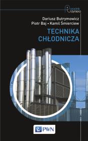 Technika chłodnicza. Autor: Butrymowicz Dariusz J., Piotr Bajor (red.), Śmierciew Kamil. Dadada.pl Okładka książki Technika chłodnicza