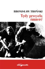 Okładka książki Tędy przeszła śmierć