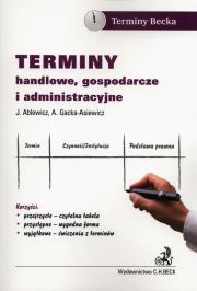 Terminy handlowe, gospodarcze i administracyjne. Autor: Ablewicz J., Gacka-Asiewicz A.. Dadada.pl Okładka książki Terminy handlowe, gospodarcze i administracyjne