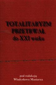Totalitaryzm przetrwał do XXI wieku. Wydawca: AFM. Dadada.pl Opakowanie Totalitaryzm przetrwał do XXI wieku