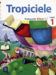 Tropiciele 1 Podręcznik Część 1. Autor: Jolanta Dymarska, Marzena Kołaczyńska, Beata Nada. Dadada.pl Okładka książki Tropiciele 1 Podręcznik Część 1