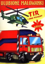 Okładka książki Ulubione malowanki. TIR i inne pojazdy + 17 naklejek