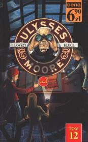Ulysses Moore T.6. cz.2. Pierwszy klucz. Autor: Ulysses Moore. Dadada.pl Okładka książki Ulysses Moore T.6. cz.2. Pierwszy klucz
