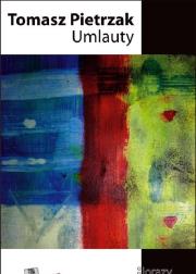 Umlauty. Autor: Pietrzak Tomasz. Dadada.pl Okładka książki Umlauty