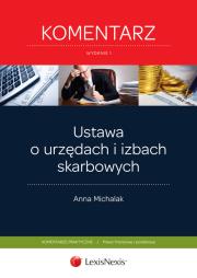 Ustawa o urzędach i izbach skarbowych Komentarz. Autor: Michalak Anna. Dadada.pl Okładka książki Ustawa o urzędach i izbach skarbowych Komentarz