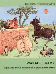 Wakacje Kamy. Autor: Niedźwiedzka Barbara. Dadada.pl Okładka książki Wakacje Kamy