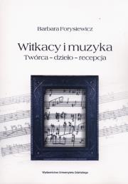 Witkacy i muzyka. Autor: Forysiewicz Barbara. Dadada.pl Okładka książki Witkacy i muzyka