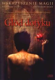 Wskrzeszenie magii T1. Głód dotyku. Autor: Duey Kathleen. Dadada.pl Okładka książki Wskrzeszenie magii T1. Głód dotyku