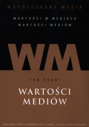 Wspołczesne media Tom 2 Wartości mediów. Autor: Iwona Hofman (red.), Danuta Kępa-Figura (red.). Dadada.pl Okładka książki Wspołczesne media Tom 2 Wartości mediów