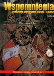 Okładka książki Wspomnienia wytrawnego poszukiwacza skarbów i tajemnic część 1