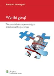 Wyniki górą!. Autor: Pennington Randy G.. Dadada.pl Okładka książki Wyniki górą!