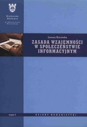Zasada wzajemności w społeczeństwie informacyjnym. Autor: Bierówka Joanna. Dadada.pl Okładka książki Zasada wzajemności w społeczeństwie informacyjnym