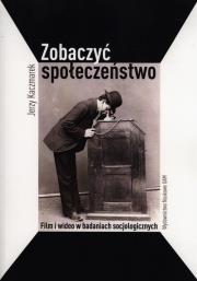 Zobaczyć społeczeństwo. Autor: Kaczmarek Jerzy. Dadada.pl Okładka książki Zobaczyć społeczeństwo