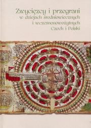 Opakowanie Zwycięzcy i przegrani w dziejach średniowiecznych i wczesnonowożytnych Czech i Polski