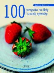 Okładka książki 100 pomysłów na diety i smukłą sylwetkę