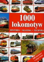 Okładka książki 1000 lokomotyw Historia, klasyka, technika