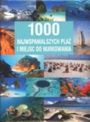 Okładka książki 1000 najwspanialszych plaż i miejsc do nurkowania