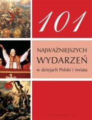 Okładka książki 101 najważniejszych wydarzeń w dziejach Polski i świata